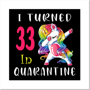 I Turned 33 in quarantine Cute Unicorn Dabbing Posters and Art